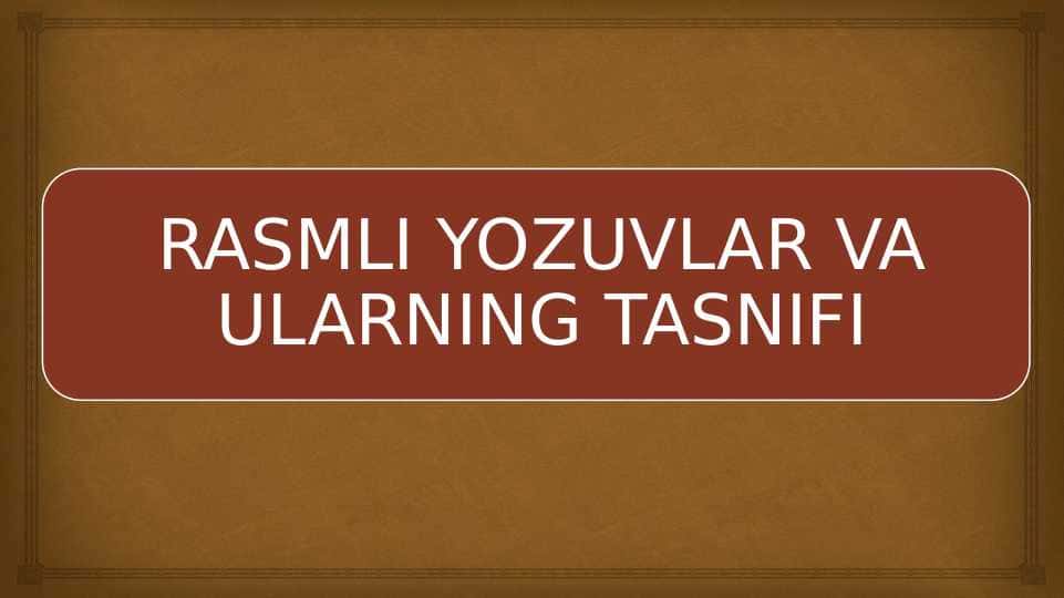 RASMLI YOZUVLAR VA ULARNING TASNIFI