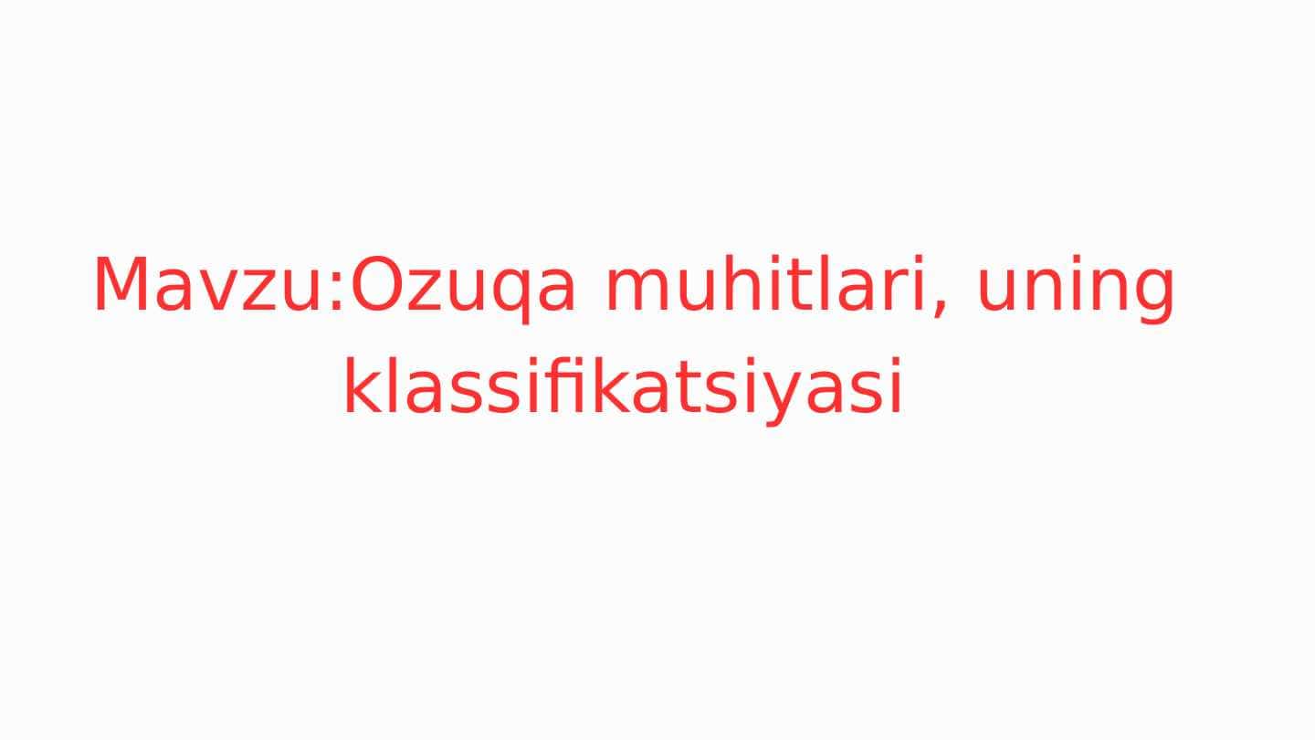 Ozuqa muhitlari, ularning klassifikatsiyasi