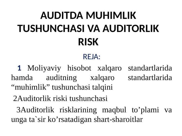 AUDITDA MUHIMLIK TUSHUNCHASI VA AUDITORLIK RISK
