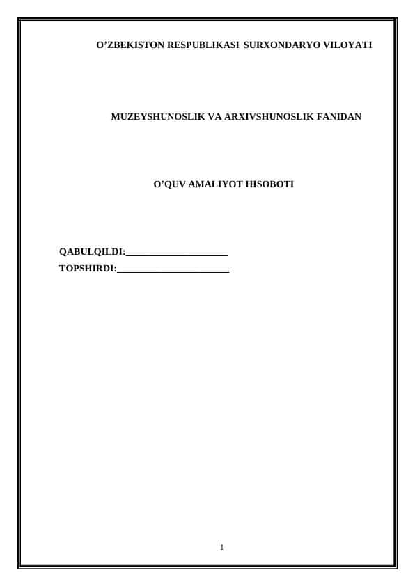 MUZEYSHUNOSLIK VA ARXIVSHUNOSLIK FANIDAN O’QUV AMALIYOT HISOBOTI