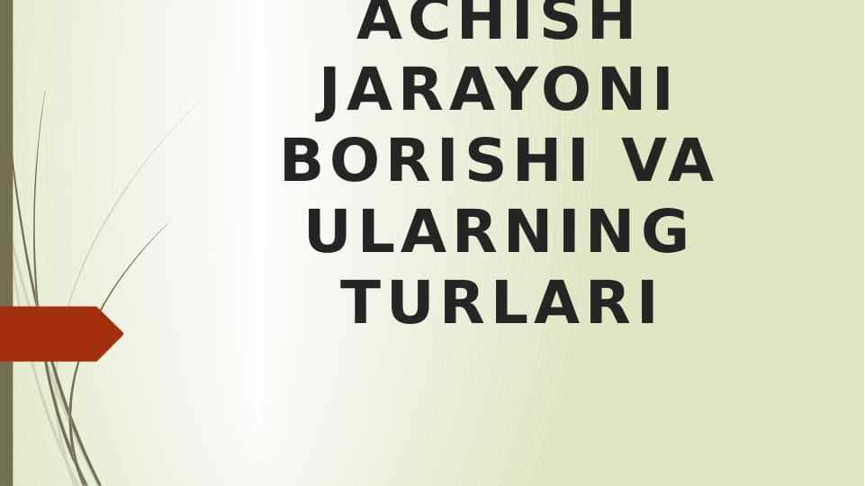 ACHISH JARAYONI BORISHI VA ULARNING TURLARI