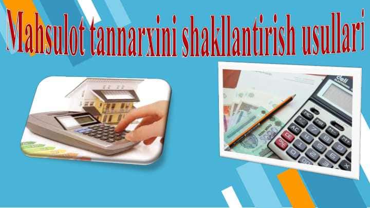 mahsulot tannarxini shakllantirish usullari