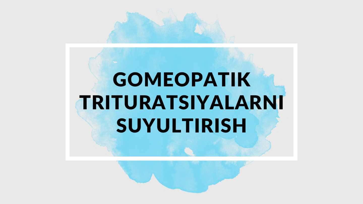 GOMEOPATIK TRITURATSIYALARNI SUYULTIRISH