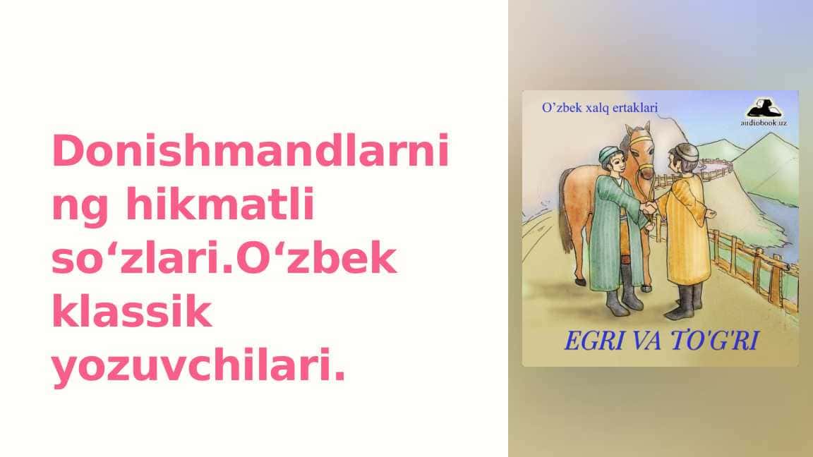 Donishmandlarining hikmatli so‘zlari.O‘zbek klassik yozuvchilari_1