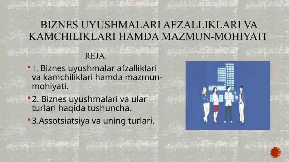 Biznes uyushmalari afzalliklari va kamchiliklari hamda mazmun-mohiyati