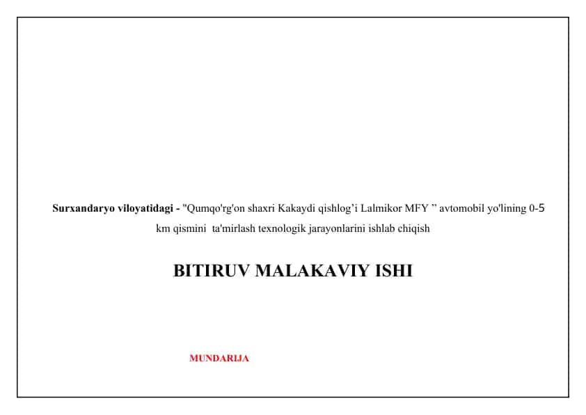 "Qumqo'rg'on shaxri Kakaydi qishlog'i Lalmikor MFY avtomobil yo'lining 0-5 km qismini ta'mirlash texnologik jarayonlari"