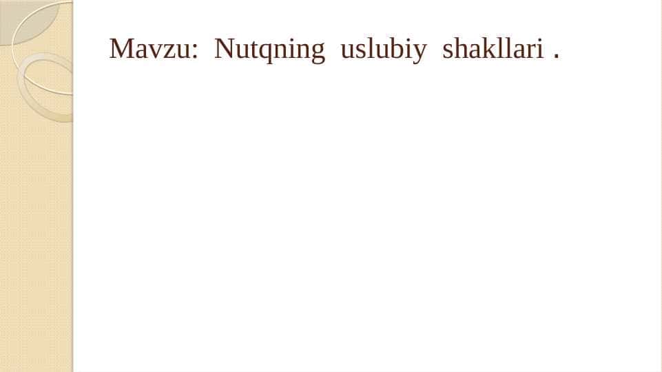 Nutqning uslubiy shakllari .