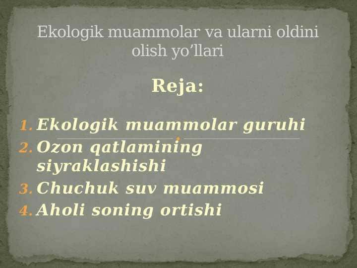 Ekologik muammolar va ularni oldini olish yo’llari