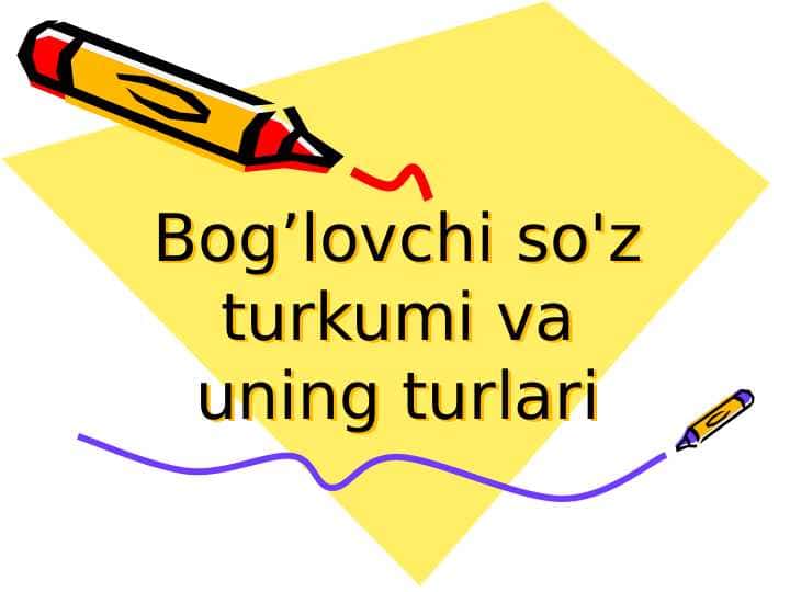 Bog’lovchi so'z turkumi va uning turlari