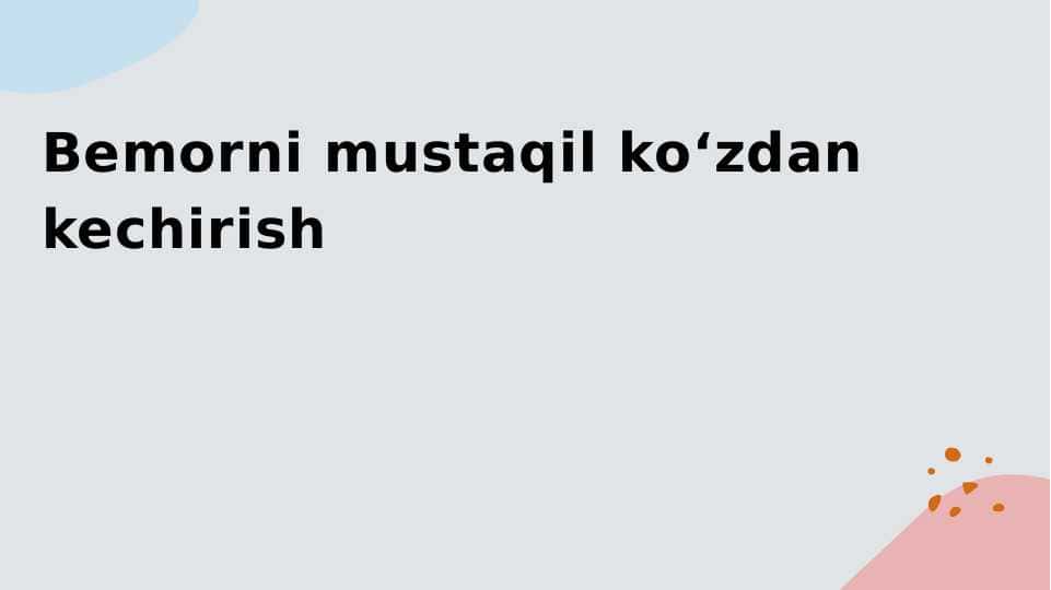 Bemorni mustaqil ko‘zdan kechirish