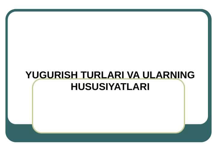 YUGURISH TURLARI VA ULARNING HUSUSIYATLARI