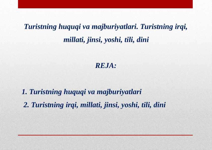 Turistning huquqi va majburiyatlari. Turistning irqi, millati, jinsi, yoshi, tili, dini