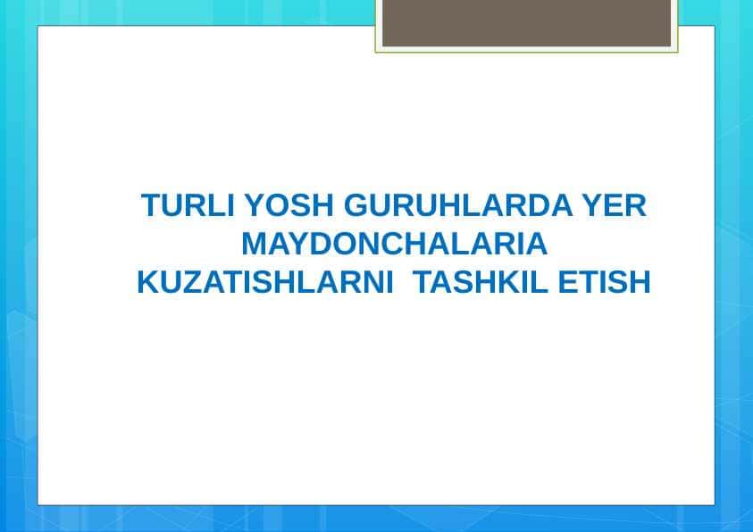 turli yosh guruhlarda yer maydonchalaria kuzatishlarni tashkil etish.pptx