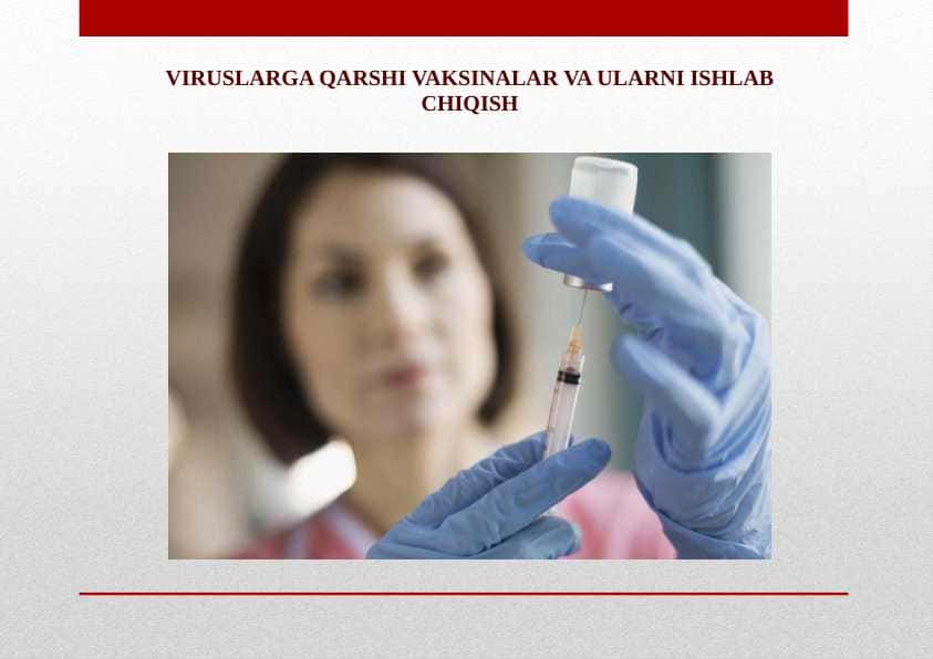VIRUSLARGA QARSHI VAKSINALAR VA ULARNI ISHLAB CHIQISH