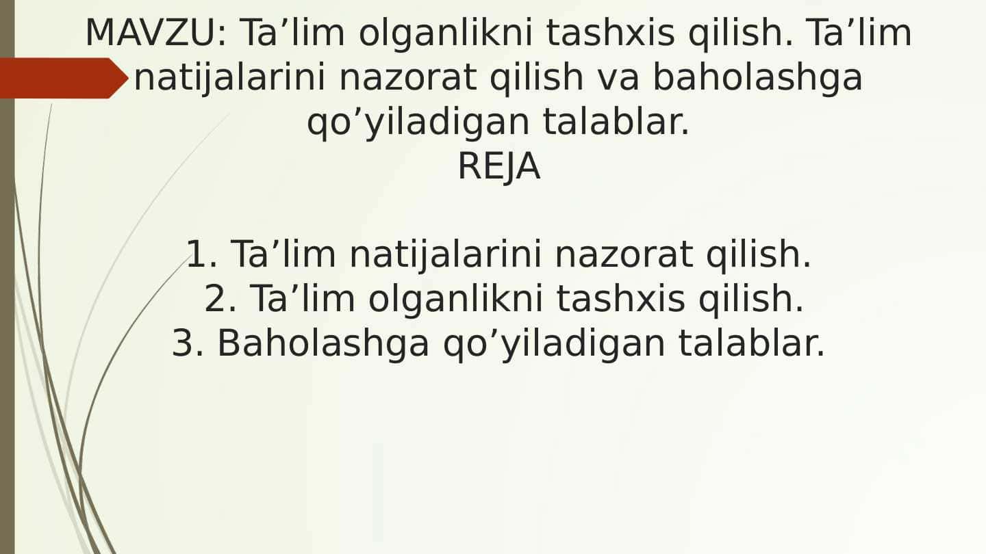 Ta'lim olganlikni tashxis qilish Ta'lim natijalarini nazorat qilish va baholashga qo'yiladigan talablar