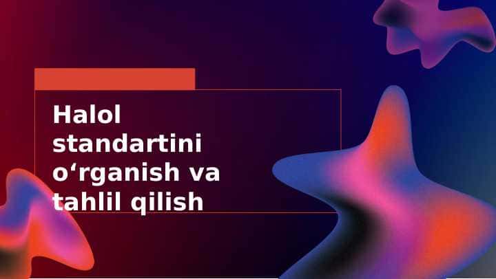 Halol standartini o'rganish va tahlil qilish