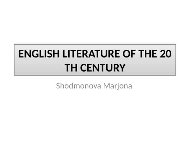 ENGLISH LITERATURE OF THE 20 TH CENTURY