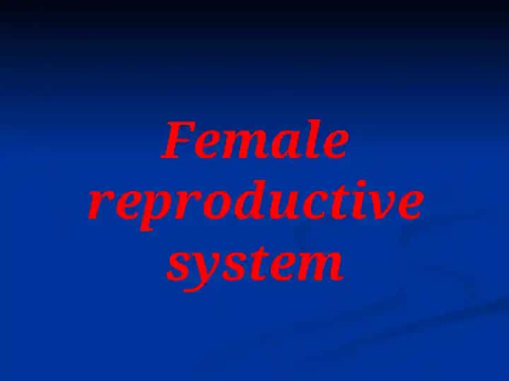 Female reproductive system