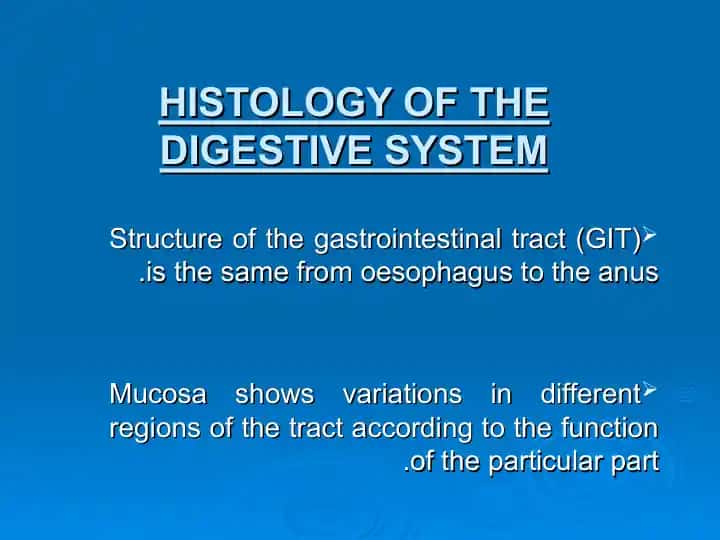 HISTOLOGY OF THE DIGESTIVE SYSTEM