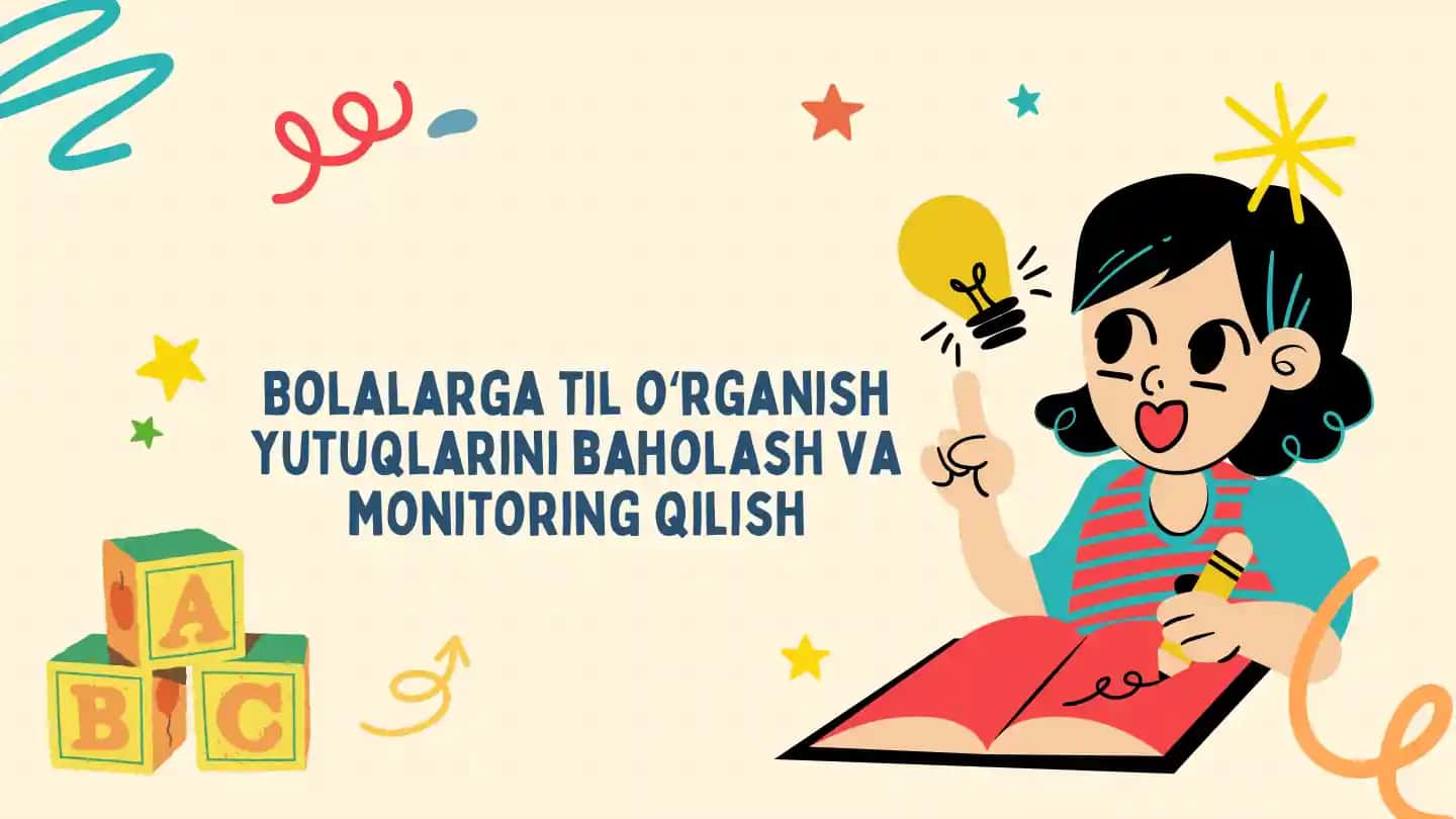 Bolalarga til oʻrganish yutuqlarini baholash va monitoring qilish