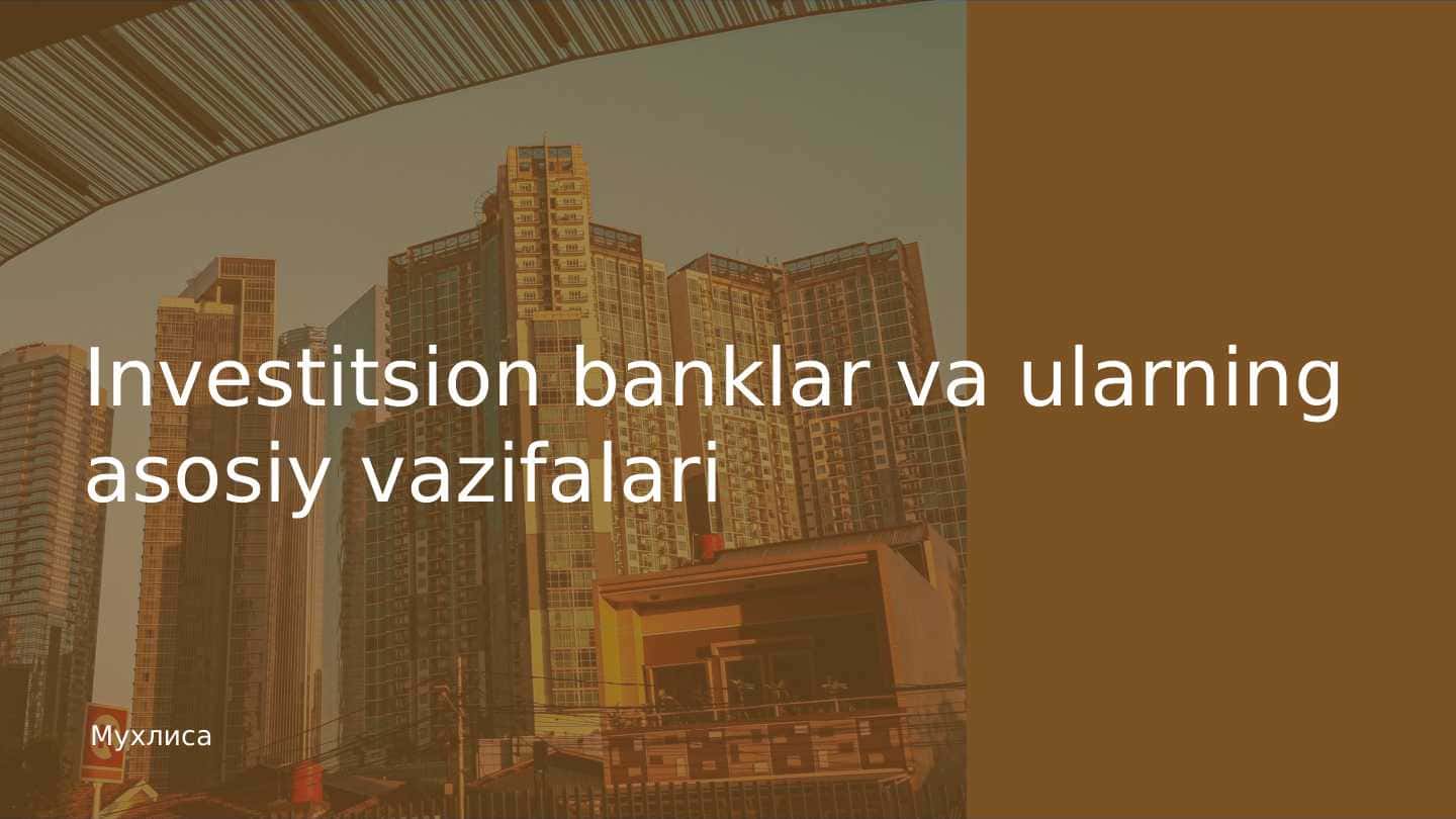 Investitsion banklar va ularning asosiy vazifalari