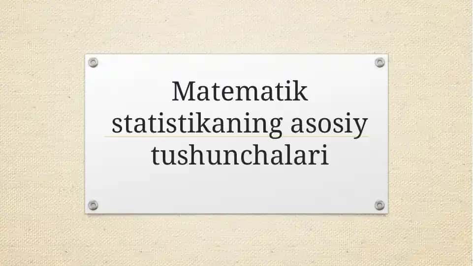 Matematik statistikaning asosiy tushunchalari