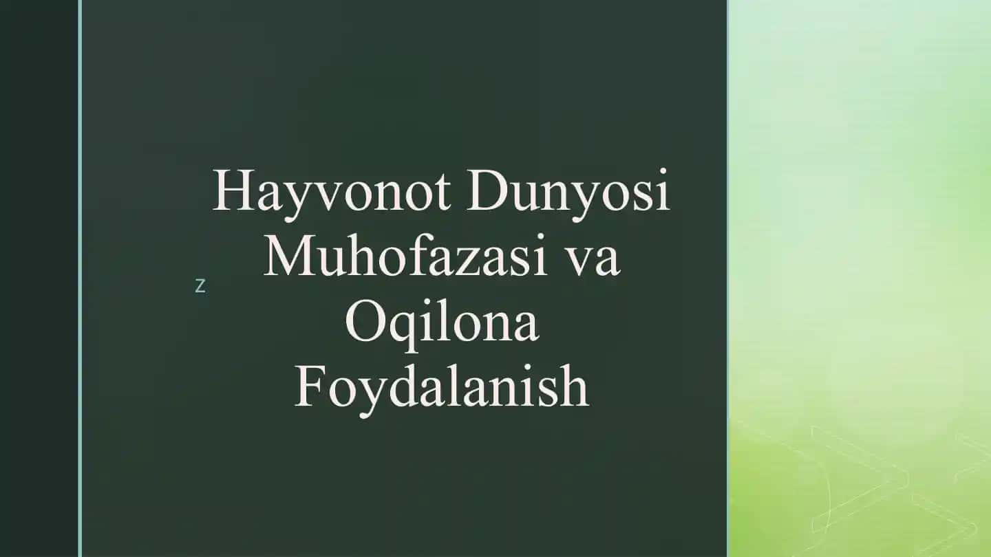 Hayvonot Dunyosi Muhofazasi va Oqilona Foydalanish