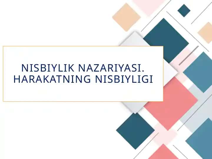Nisbiylik nazariyasi. Harakatning nisbiyligi