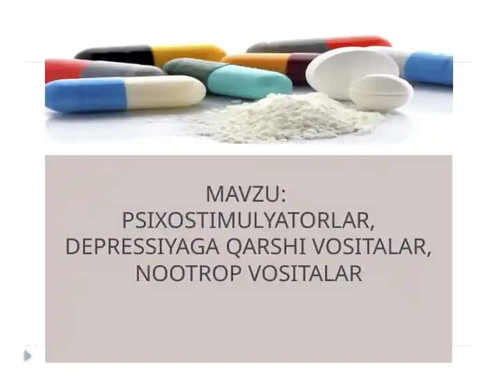 PSIXOSTIMULYATORLAR, DEPRESSIYAGA QARSHI VOSITALAR, NOOTROP VOSITALAR