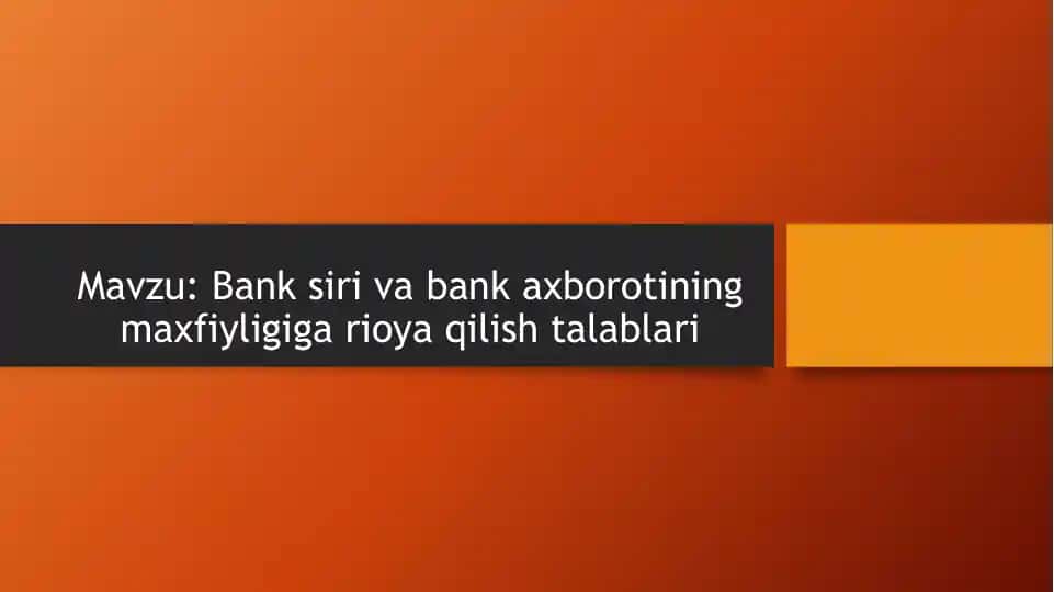 Bank siri va bank axborotining maxfiyligiga rioya qilish talablari