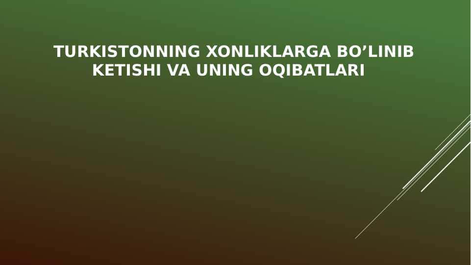 TURKISTONNING XONLIKLARGA BO’LINIB KETISHI VA UNING OQIBATLARI