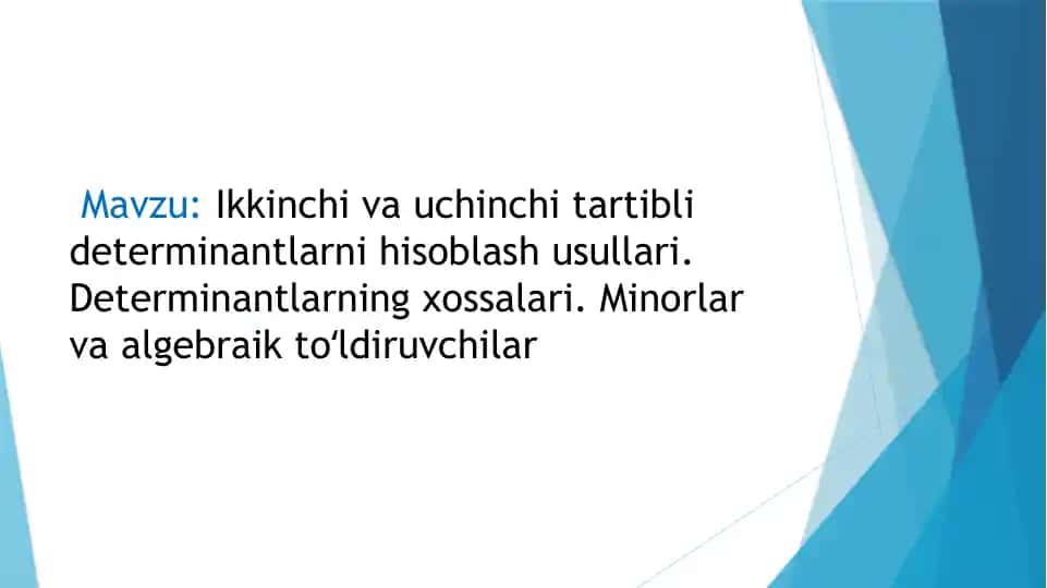 Ikkinchi va uchinchi tartibli determinantlarni hisoblash usullari