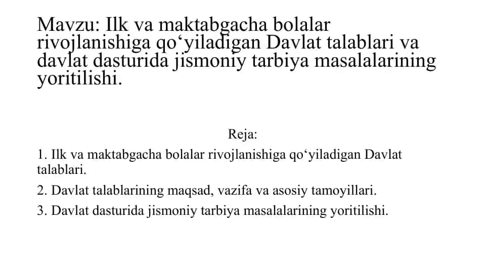 Ilk va maktabgacha bolalar rivojlanishiga qo‘yiladigan Davlat talablari va davlat dasturida jismoniy tarbiya masalalarining yoritilishi.