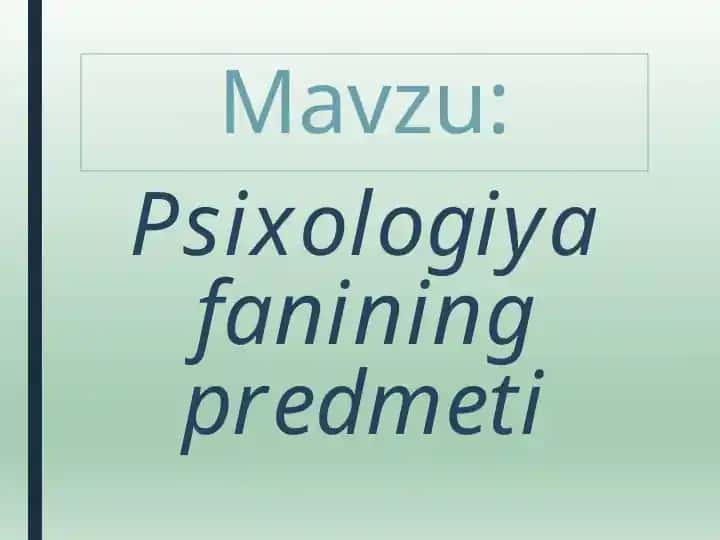 Psixologiya fanining predmeti.