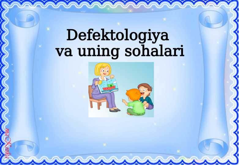 Defektologiya va uning sohalari