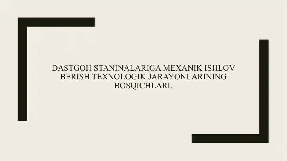 Dastgoh staninalariga mexanik ishlov berish texnologik jarayonlarining bosqichlari. 2