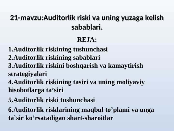 Auditorlik riski va uning yuzaga kelish sabablari.
