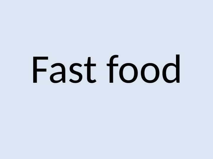 Fast food