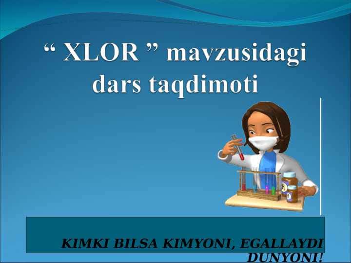 Xlor mavzusida dars taqdimoti.