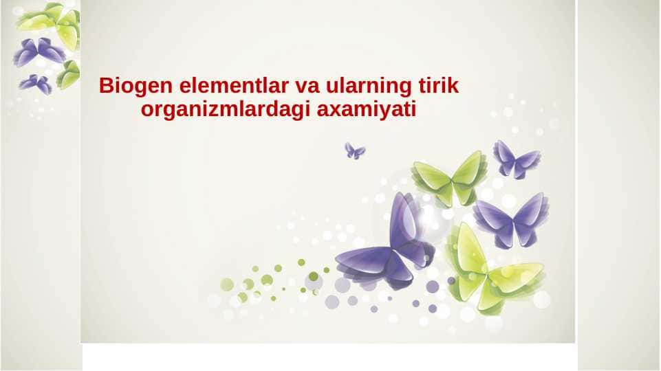 Biogen elementlar va ularning tirik organizmlardagi ahamiyati.