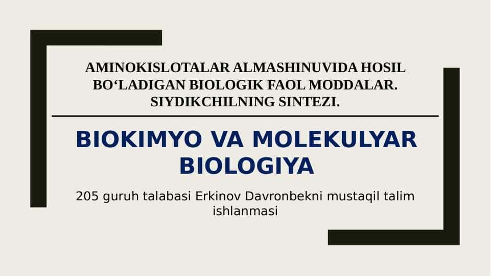 Aminokislotalar almashinuvida hosil bo‘ladigan biologik faol moddalar. Siydikchilning sintezi.
