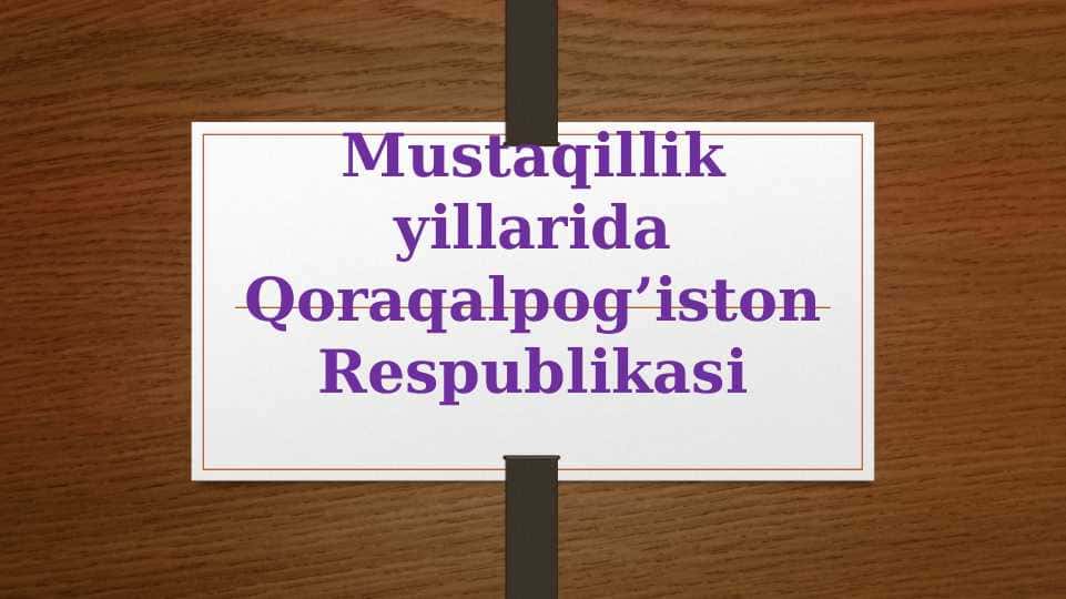 Mustaqillik yillarida Qoraqalpog'iston Respublikasi