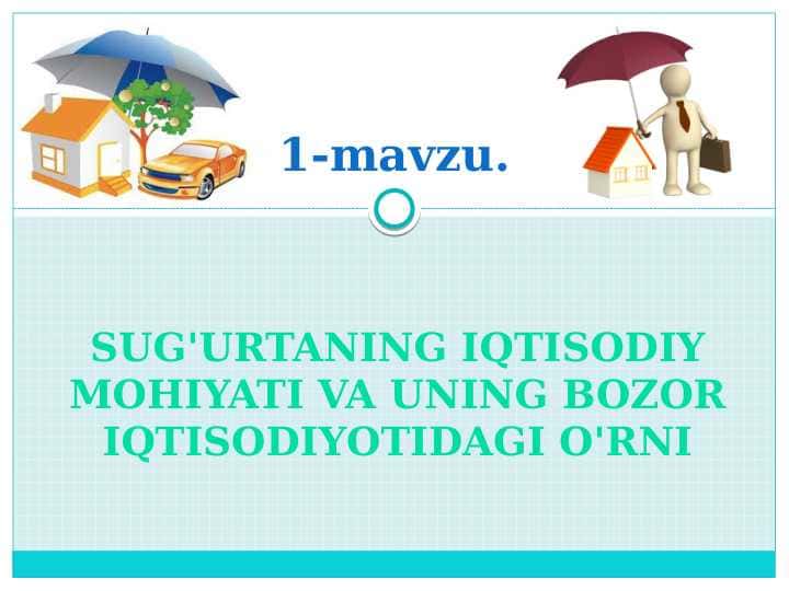 Sug'urtaning iqtisodiy mohiyati va uning bozor iqtisodiyotidagi o'rni