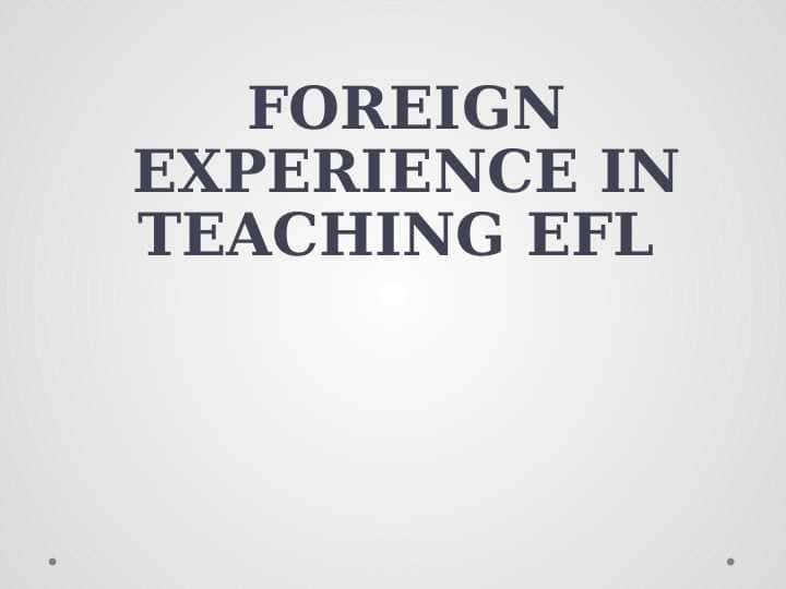 FOREIGN EXPERIENCE IN TEACHING EFL