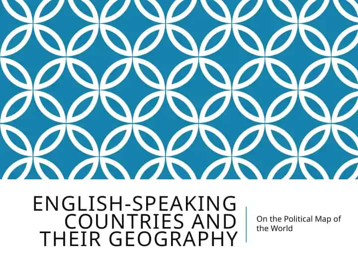 English-Speaking Countries and Their Geography