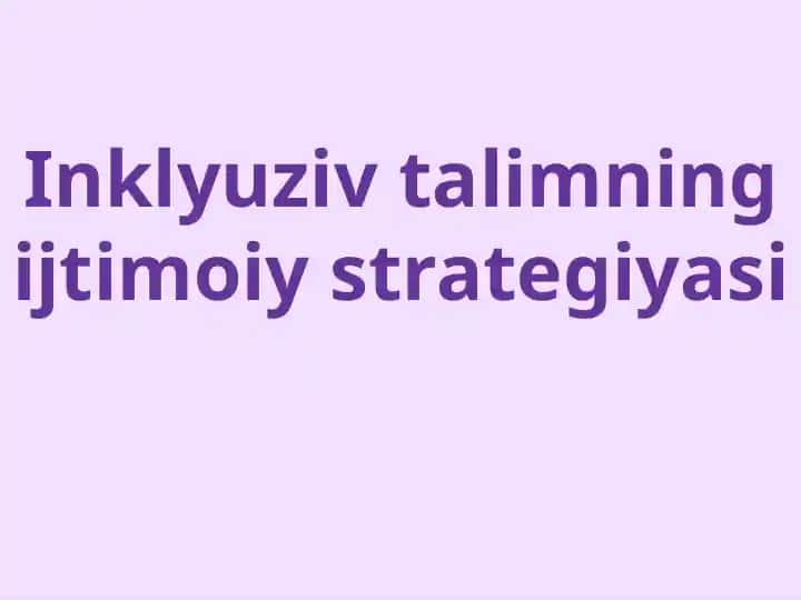 Inklyuziv talimning ijtimoiy strategiyasi