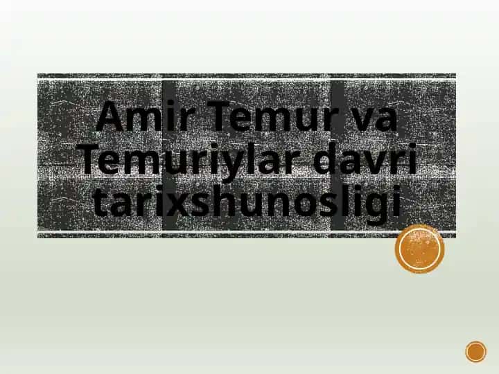 Amir Temur va Temuriylar davri tarixshunosligi
