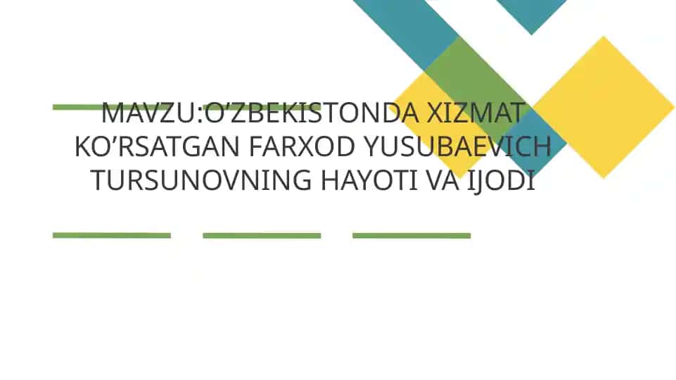 O’ZBEKISTONDA XIZMAT KO’RSATGAN FARXOD YUSUBAEVICH TURSUNOVNING HAYOTI VA IJODI
