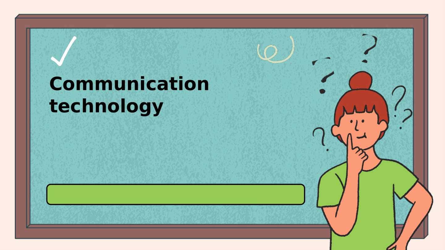 Communication technology