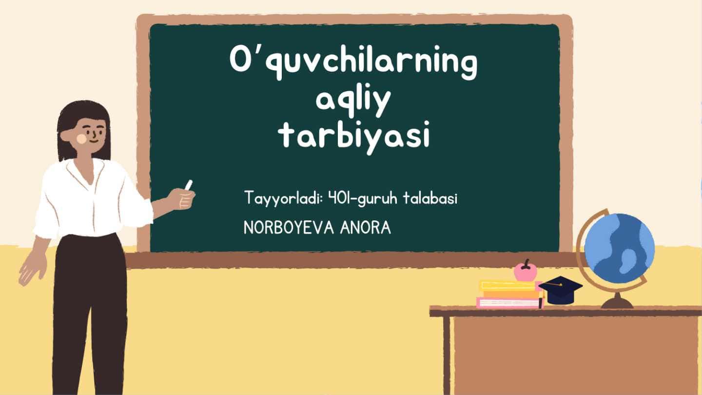 Oʻquvchilarning aqliy tarbiyasi